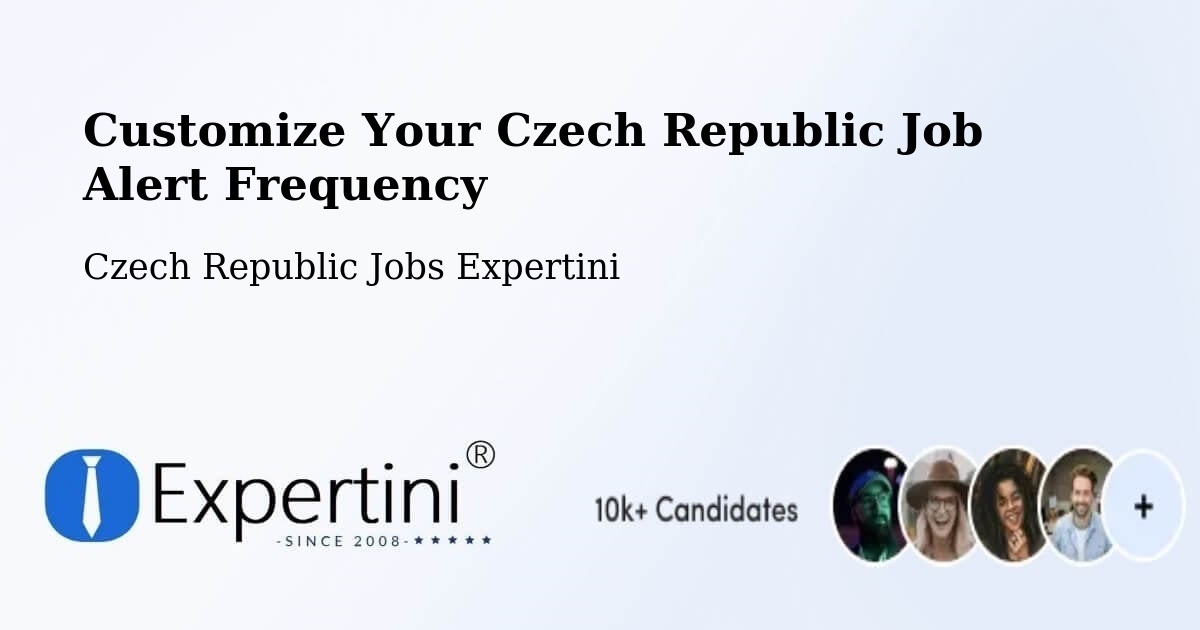 Customize Your Czech Republic Job Alert Frequency - Czech Republic Jobs Expertini